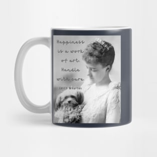 Edith Wharton portrait and quote: Happiness is a work of art. Handle with care. Mug